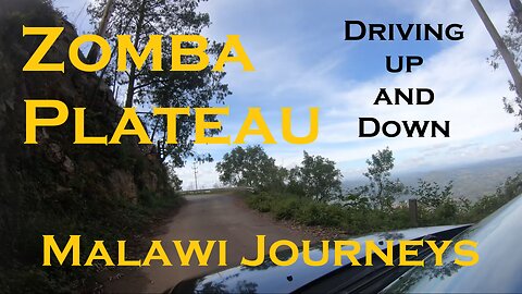 Zomba Plateau - driving up and down