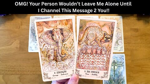 OMG 😲 YOUR PERSON WOULDN'T LEAVE ME ALONE UNTIL I CHANNEL THIS MESSAGE 2 YOU!!! ❤️ (Tarot Reading)