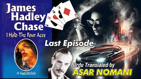 I Hold the Four Aces by James Hadley Chase | Last Episode | Urdu Summary.