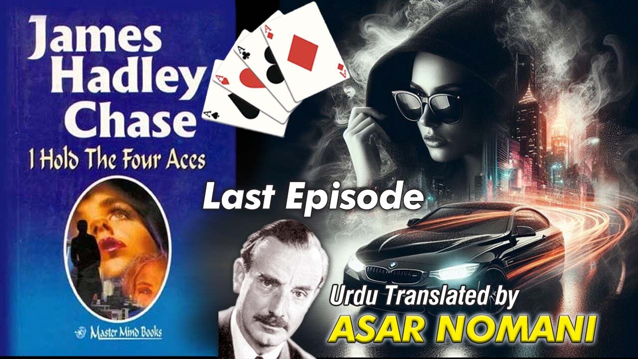 I Hold the Four Aces by James Hadley Chase | Last Episode | Urdu Summary.
