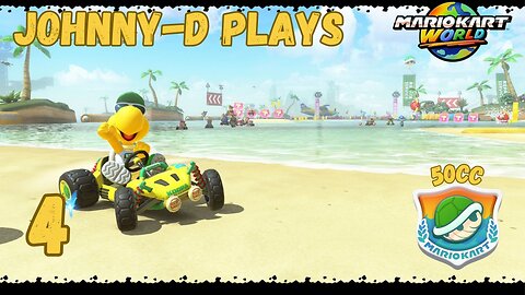Johnny-D Plays: Mario Kart World (4) | 50cc Shell Cup