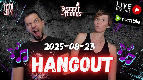 Saturday Hangout Stream with Songs & Thongs
