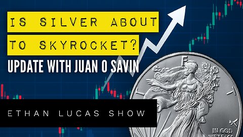 IS SILVER ABOUT TO SKYROCKET? Update with JUAN O SAVIN