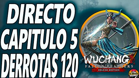 ¡Wuchang: Fallen Feathers en Directo! CAPITULO 5 😅⚔️