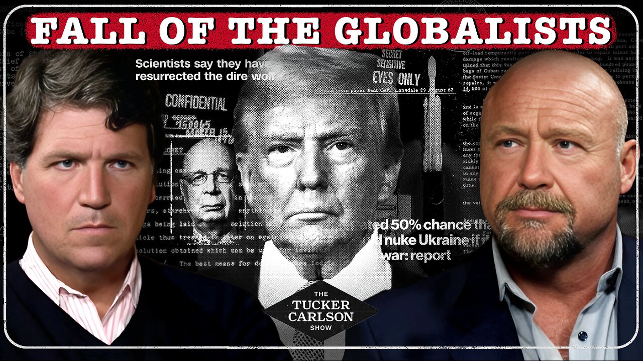 Tucker Carlson & Alex Jones: Fall Of The Globalists