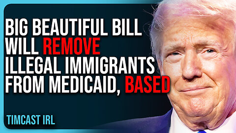 Big Beautiful Bill Will REMOVE Illegal Immigrants From Medicaid, MASSIVE WIN For MAGA