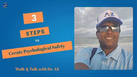 Psychological Safety: The #1 Factor for Building High-Performing Teams | Walk and Talk with Dr. AZ