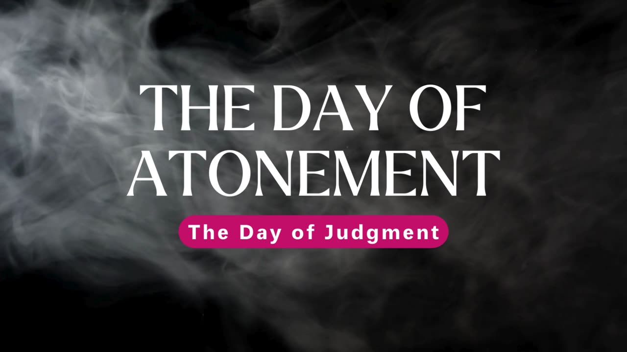 The Day of Atonement The Day of Judgment