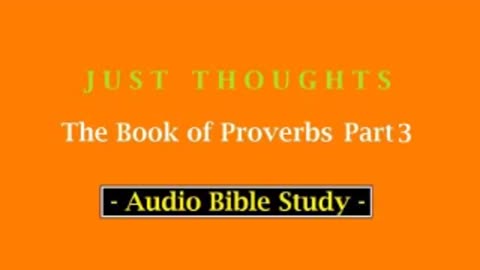 Just Thoughts - The Book of Proverbs Part 3 (2013) Retro