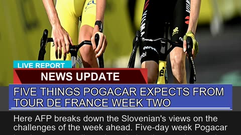Five Things Pogacar Expects From Tour De France We