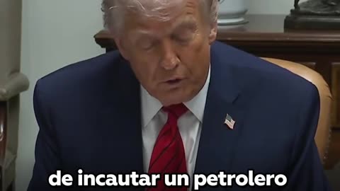 Trump: "Acabamos de incautar un petrolero en las costas de Venezuela"