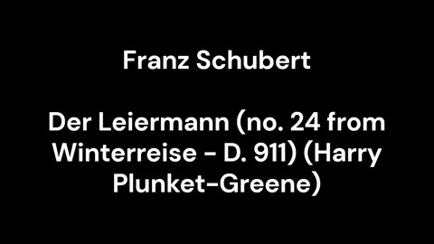 Der Leiermann (no. 24 from Winterreise - D. 911) (Harry Plunket-Greene)