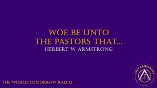 The World Tomorrow Radio: Woe Be Unto the Pastors That...