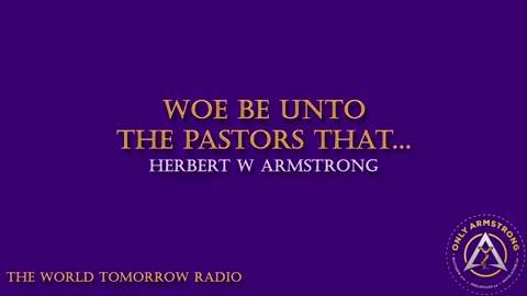 The World Tomorrow Radio: Woe Be Unto the Pastors That...