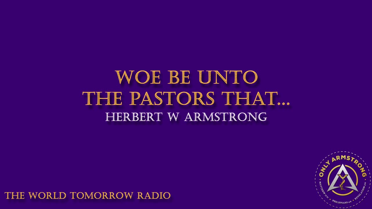 The World Tomorrow Radio: Woe Be Unto the Pastors That...