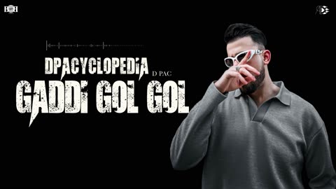 D PAC - Gaddi Gol Gol (Official Audio) DPACYCLOPEDIA
