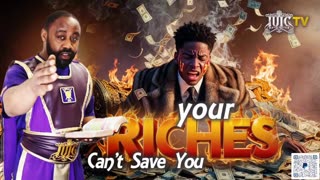Your Riches Can't Save You