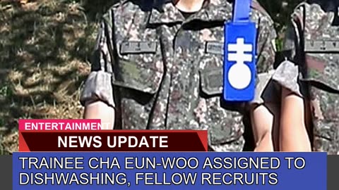 Trainee Cha Eunwoo Assigned to Dishwashing Fello