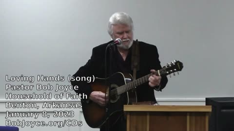 Loving Hands (song, guitar) - Pastor Bob Joyce - Household of Faith, Benton,