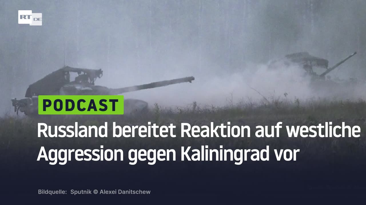 Russland bereitet Reaktion auf westliche Aggression gegen Kaliningrad vor