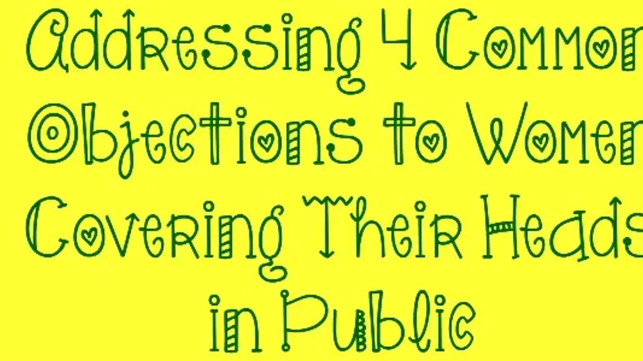 Addressing 4 Common Objections to Women Covering Their Heads in Public