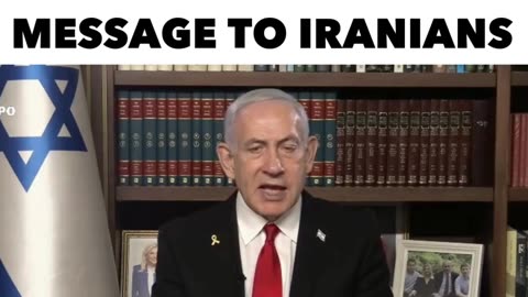Prime Minister Netanyahu sends a message to the people of Iran: