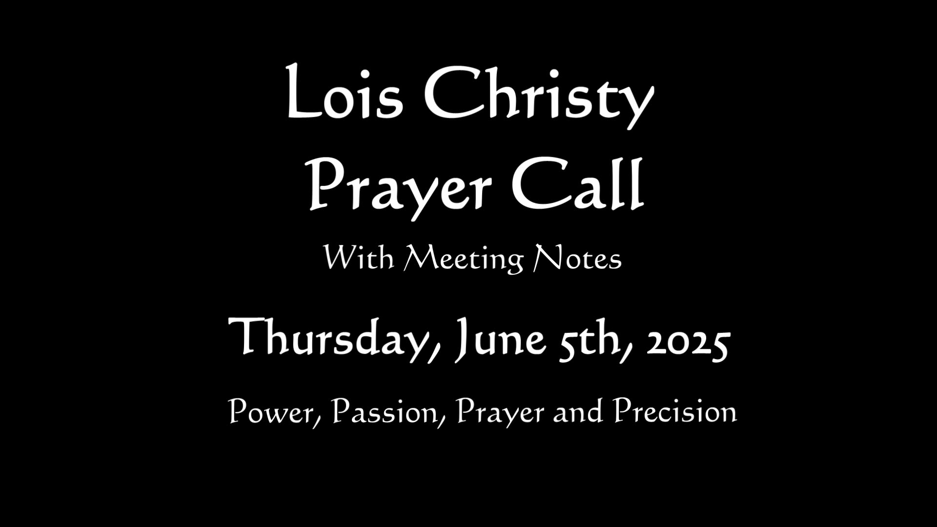 Lois Christy Prayer Group Conference Call for Thursday, June 5th, 2025
