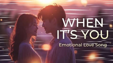 When It’s You – Emotional English Love Song | Romantic Acoustic Ballad