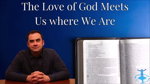 The Love of God Meets Us Where We Are