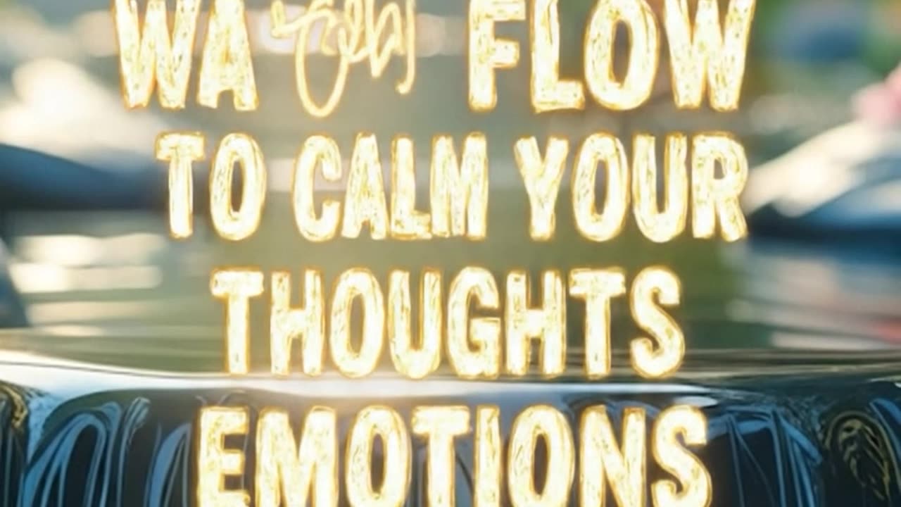 Water Flow to Calm Your Thoughts and Emotions🌿