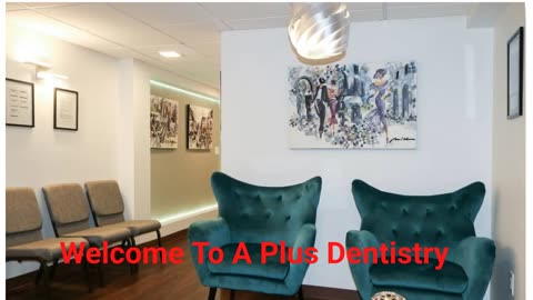 A Plus Dentistry - Cosmetic Dentist in Brookline, MA
