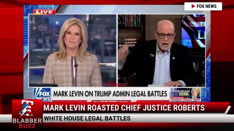 Mark Levin Roasted Chief Justice Roberts