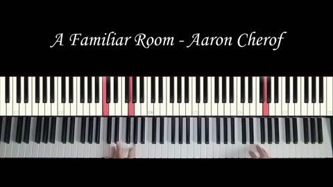 A Familiar Room - Aaron Cherof | Piano Cover