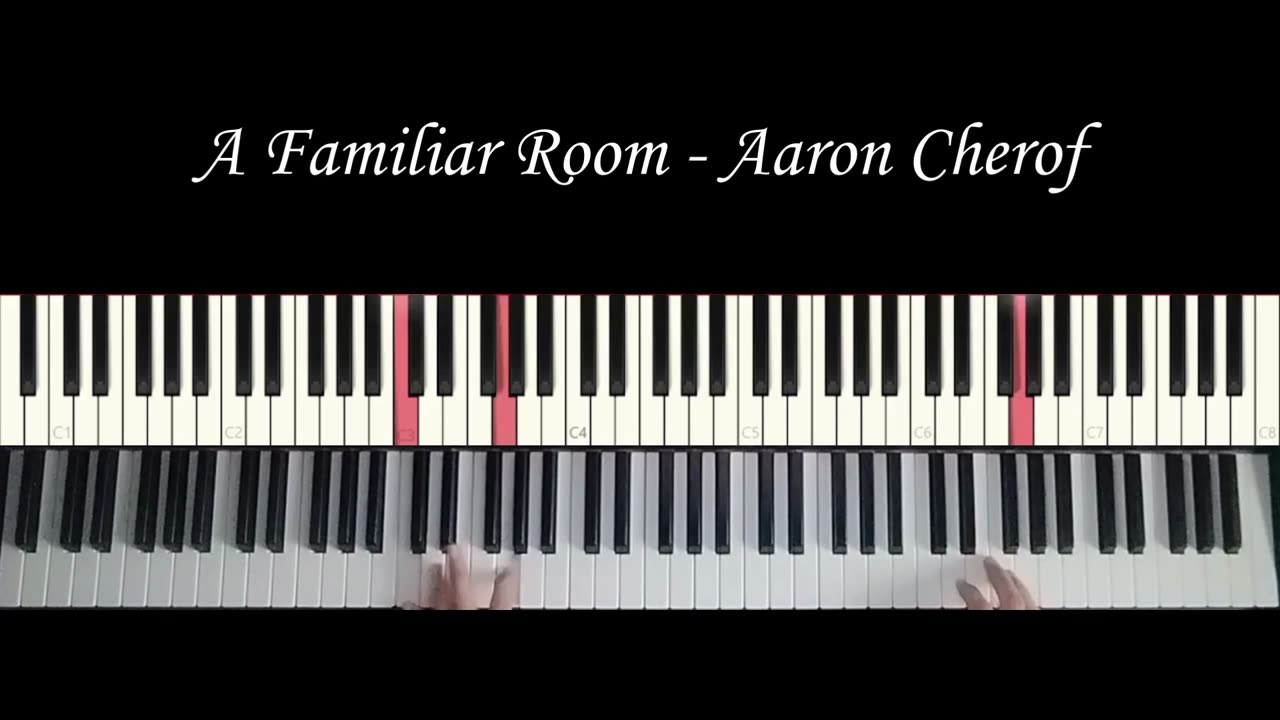 A Familiar Room - Aaron Cherof | Piano Cover