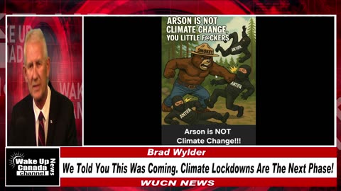 WUCN-Epi#318- We Told You This Was Coming. Climate Lockdowns Are The Next Phase!