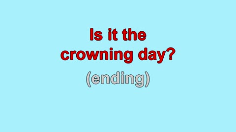 Is it the Crowning Day V1-4
