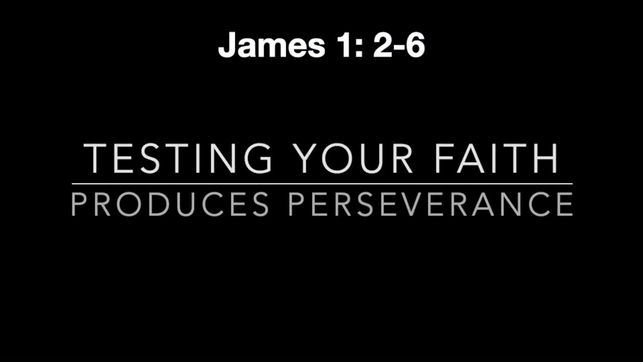Perseverance. James 1: 2-6