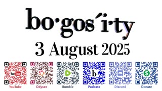 🎙️Bogosity Podcast for 03 August 2025