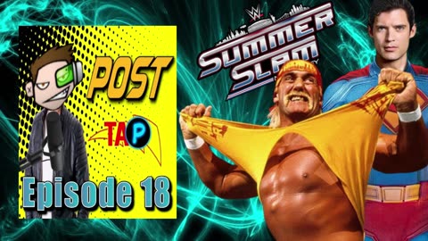 Post-TAP Episode 18: Death of HULK HOGAN, SummerSlam 2025 Predictions, Superman 2025 Thoughts