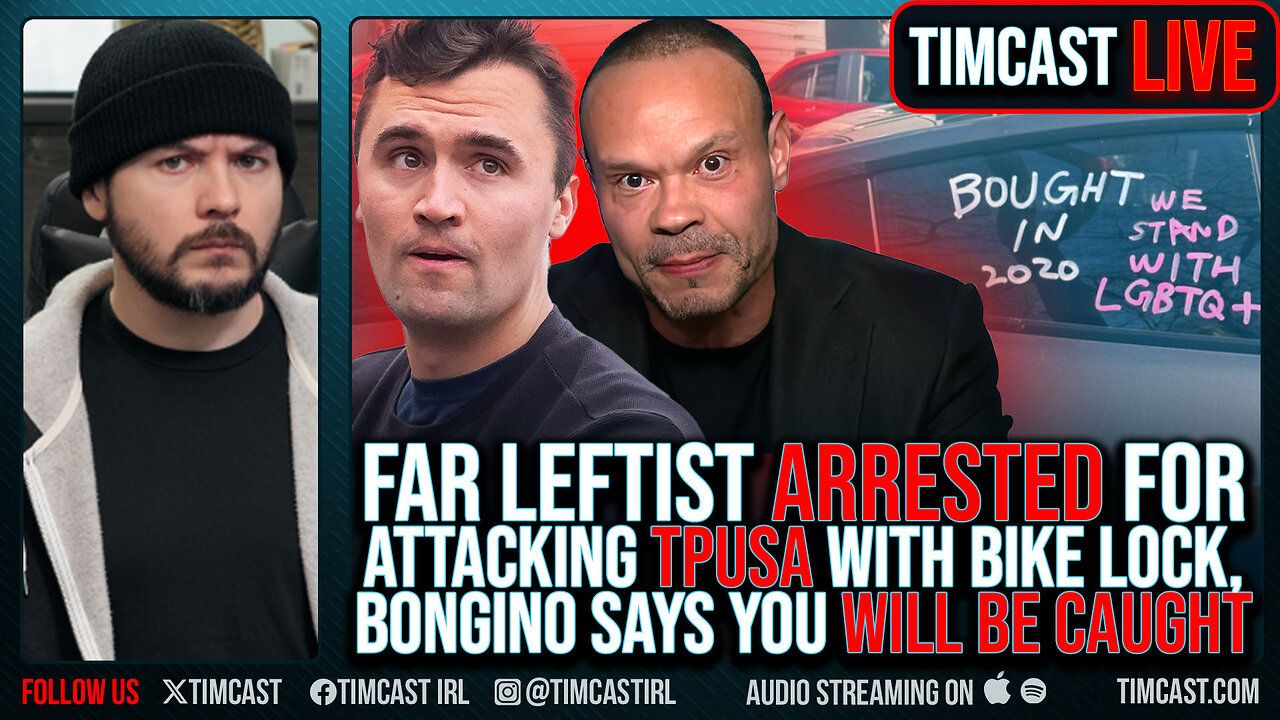 Far Leftist ARRESTED For Attacking TPUSA With Bike Lock, Bongino Says You WILL Be CAUGHT