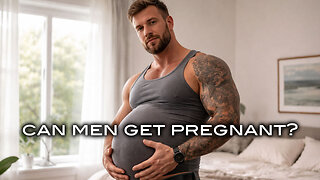 Can Men Get Pregnant?