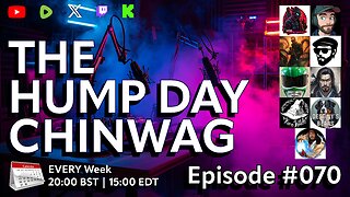 🔴The Hump Day Chin Wag🔴TV, Film, Gaming and News Podcast🔴Episode 070🔴