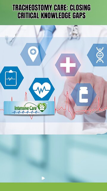 Tracheostomy Care: Closing Critical Knowledge Gaps