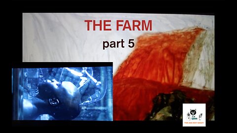 THE FARM, PART FIVE