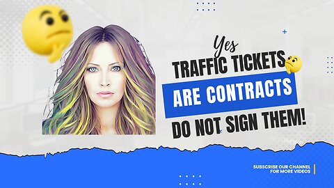 Yes Traffic Tickets ARE A Contract