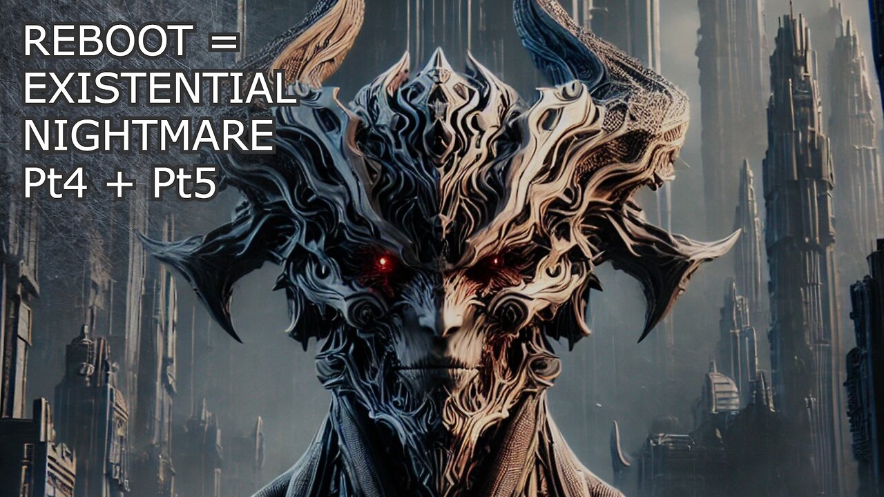 Reboot is an Existential Nightmare Pt4 + Pt5