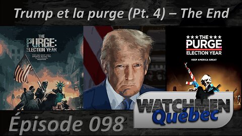 Épisode 098 - Trump et la purge (Pt. 4) - The End