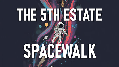 The 5th Estate - Spacewalk