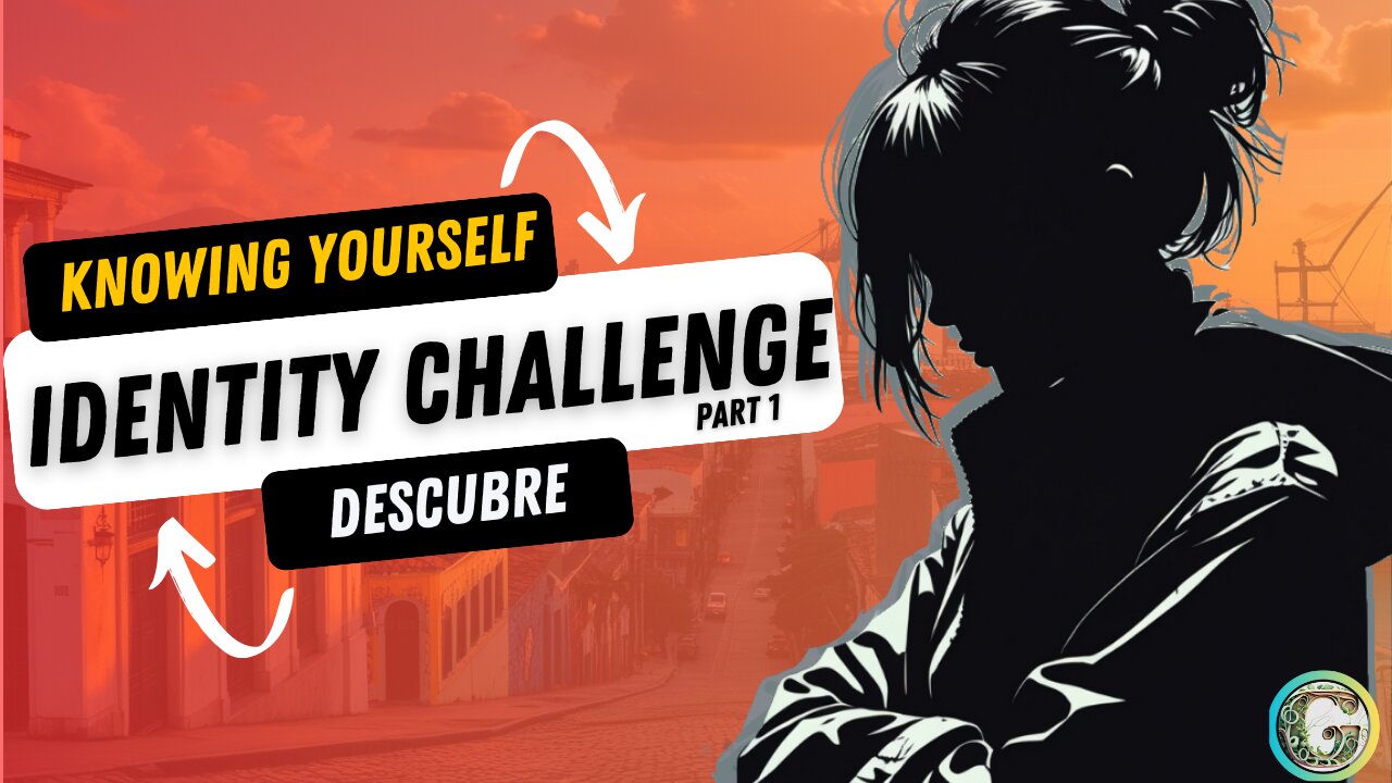 Identity Challenge – Knowing Yourself 1