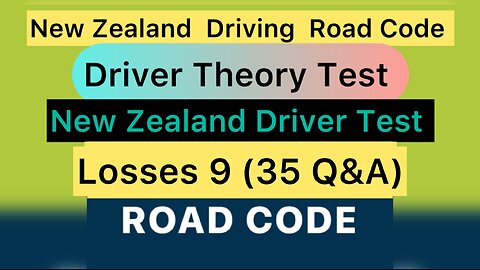 Lesson 9 (35 Q&A) | New Zealand Driving Road Code Test | Driver Theory Test | New Zealand Driver